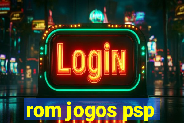 rom jogos psp